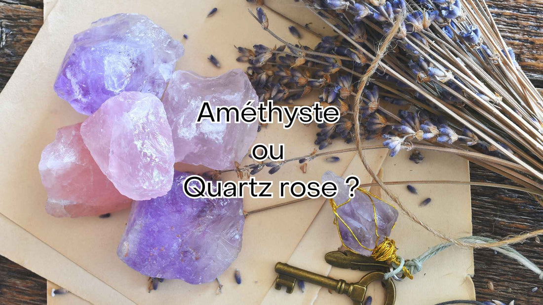 Améthyse ou Quartz rose, laquelle choisir ?