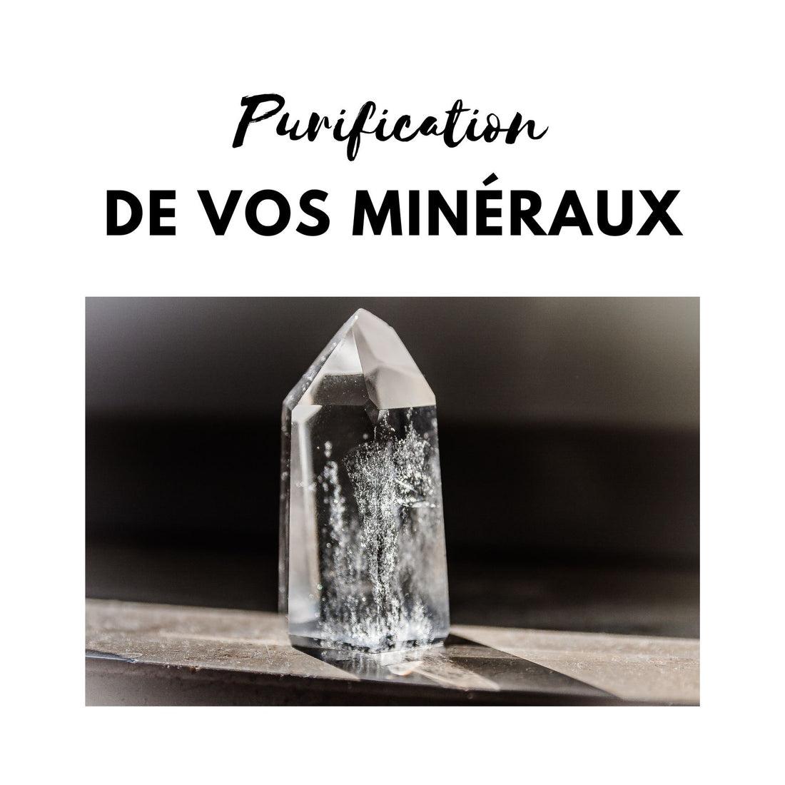 Purification de vos minéraux