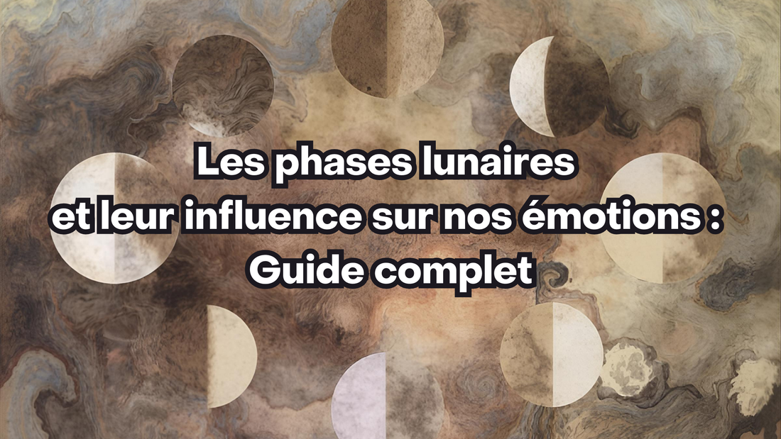 Les phases lunaires et leur influence sur nos émotions : Guide complet